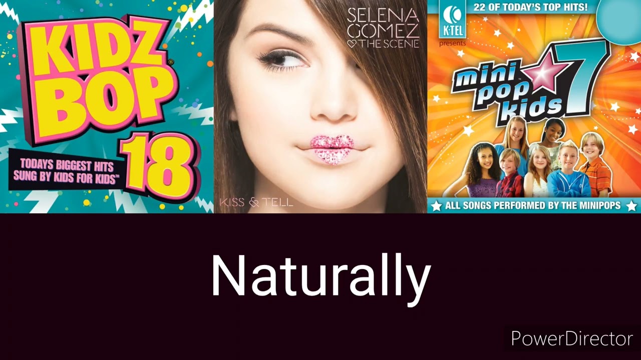 Naturally (Selena Gomez & the Scene/Kidz Bop/Mini Pop Kids) Mashup