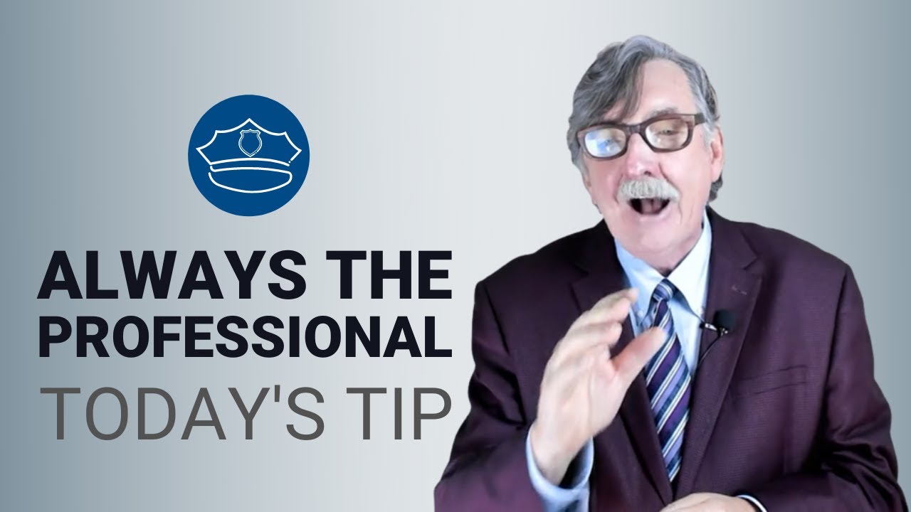 Always on Camera: Professionalism in Law Enforcement -  Today's Tip from Lexipol