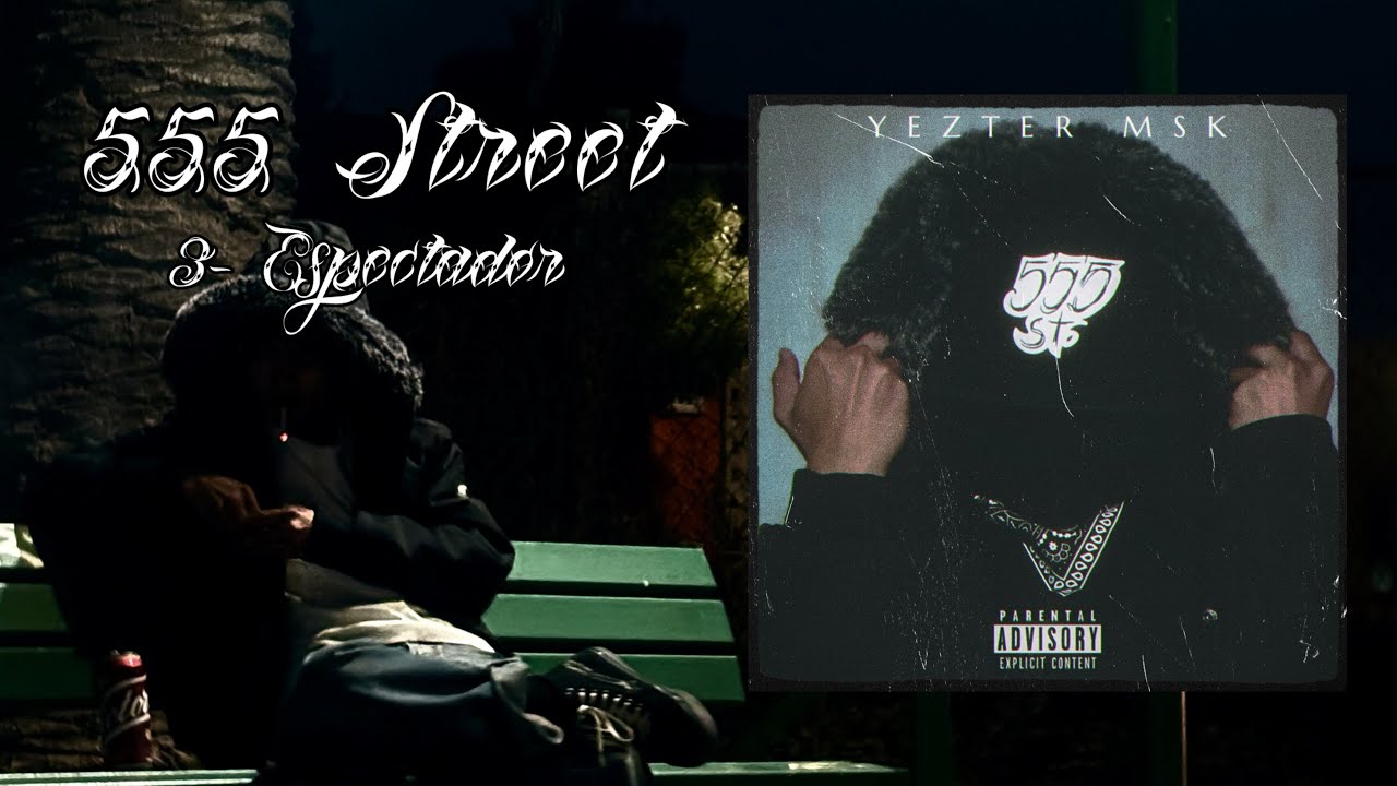 Yezter Msk - Espectador (Visualizer) | 555 Street Vol. 1
