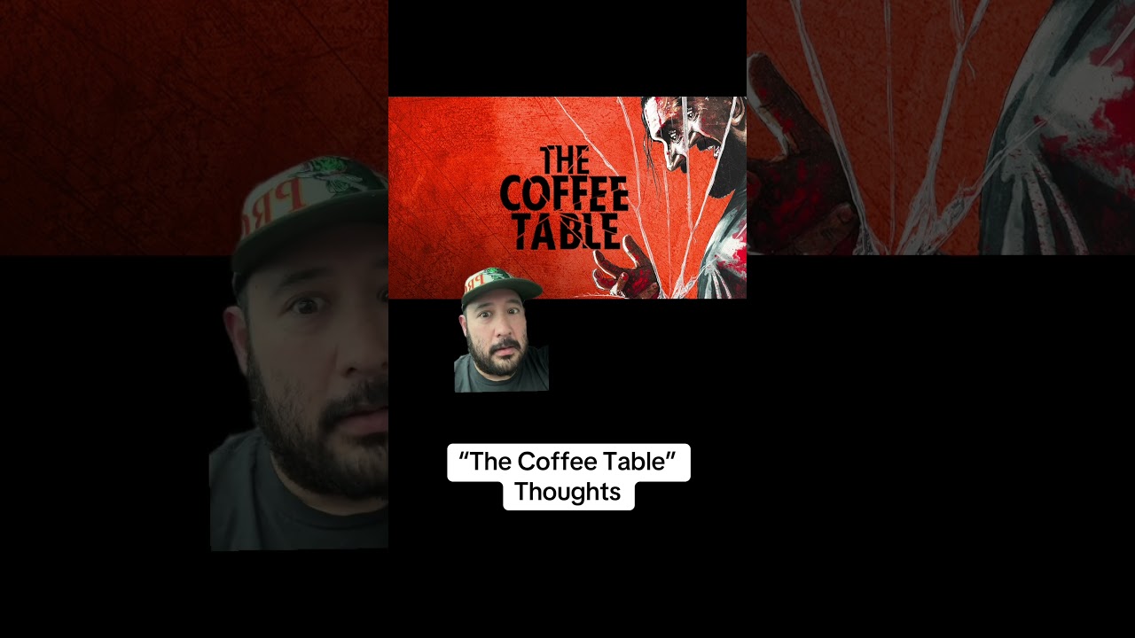 The Coffee Table (2024) Thoughts WTF