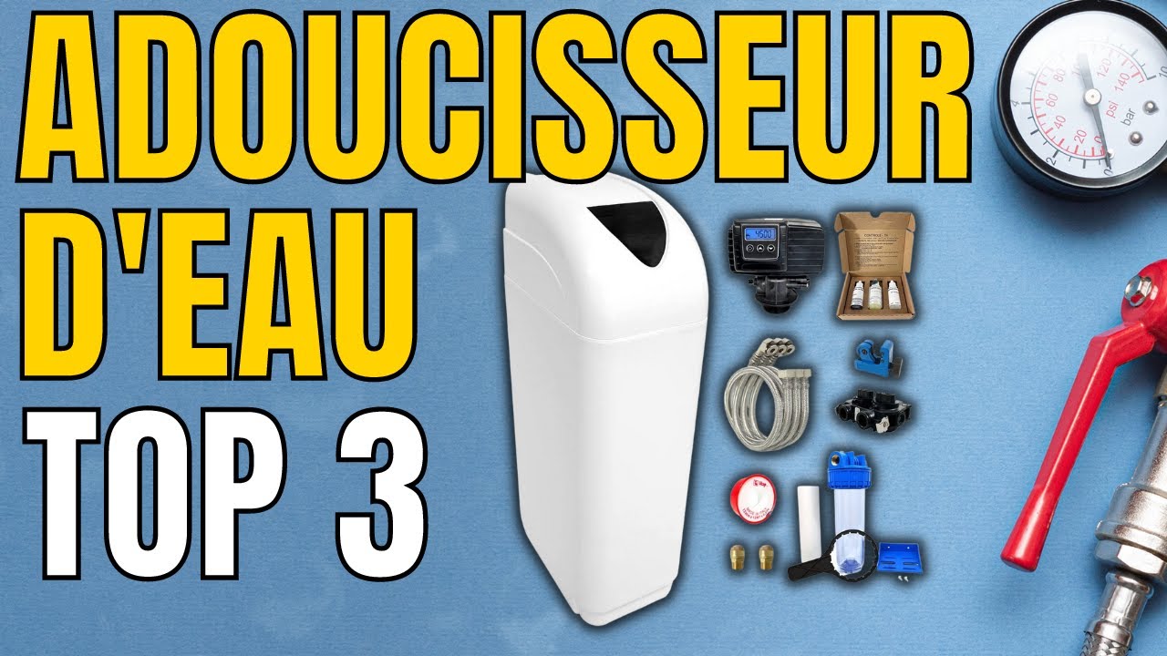 TOP 3 : Meilleur Adoucisseur d'eau 2023