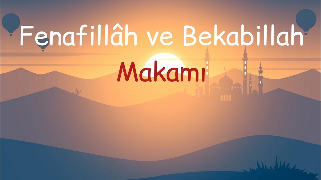 Fenafillâh ve Bekabillah Makamı