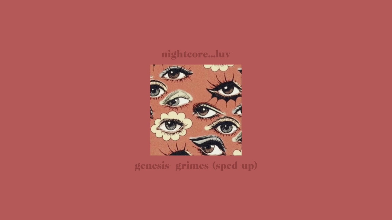 genesis- grimes (sped up/nightcore) ･₊˚