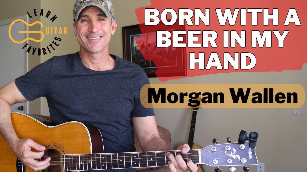 Born With A Beer In My Hand - Morgan Wallen - Guitar Lesson