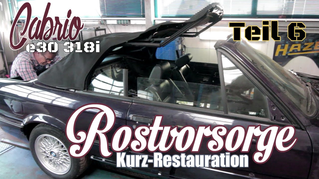 BMW e30 318i Cabrio//Teilrestauration//Teil6-Rostvorsorge/Verdeck einstellen