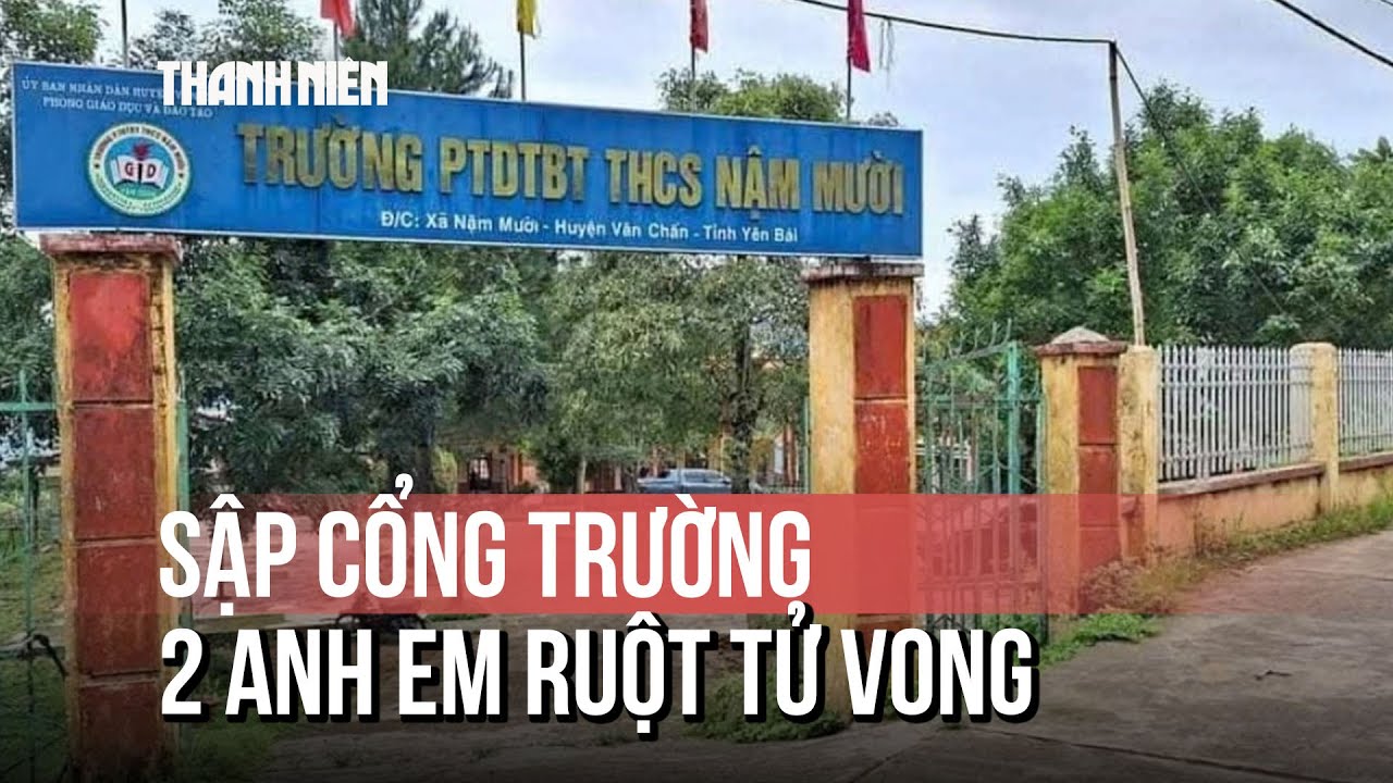 Sập cổng trường học ở Lào Cai, 2 anh em ruột tử vong