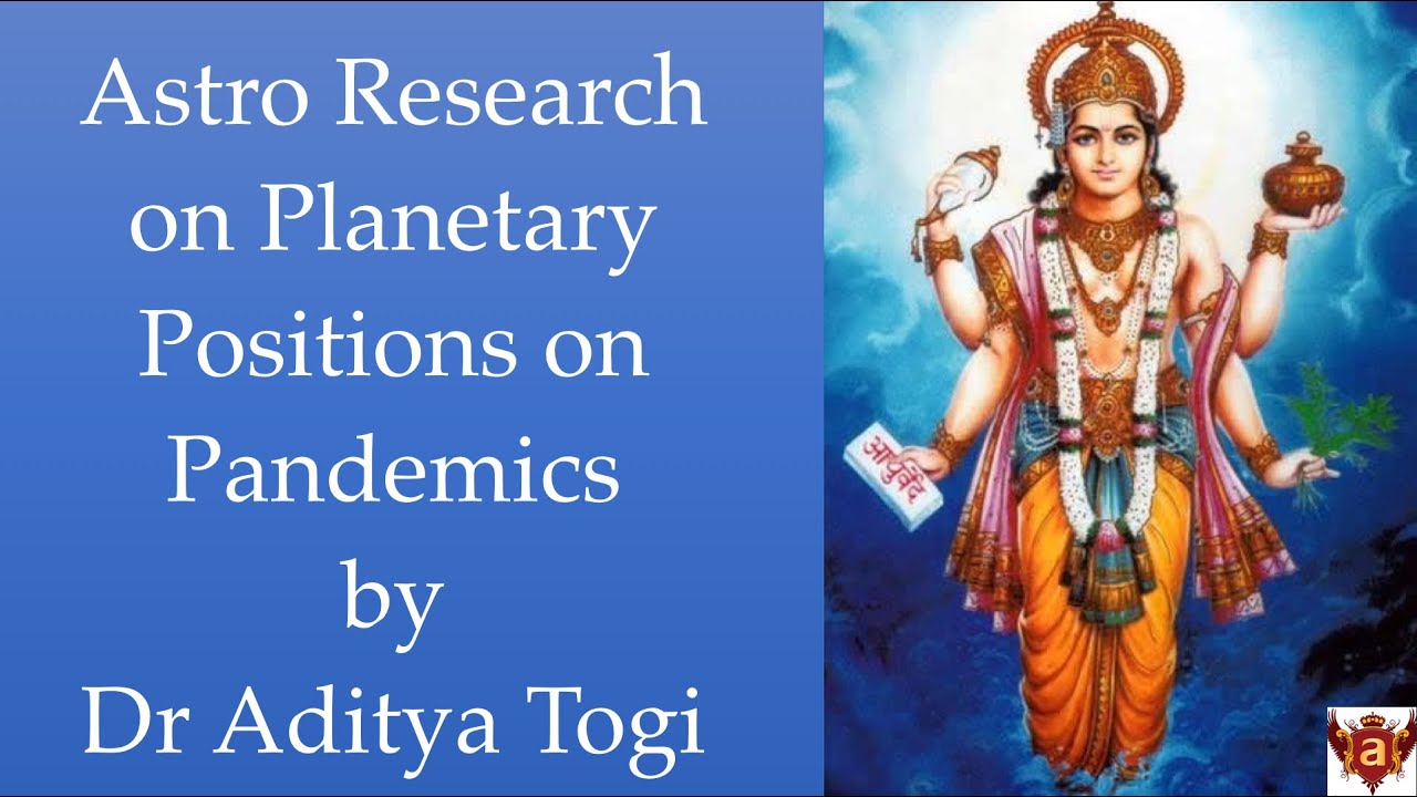 Astro Research on Planetary Transit Positions and Pandemics by Dr Aditya Togi