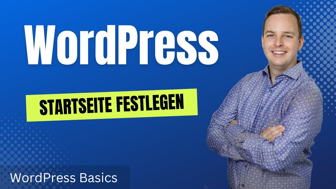 WordPress Startseite festlegen - So einfach kannst du die Startseite in WordPress ändern