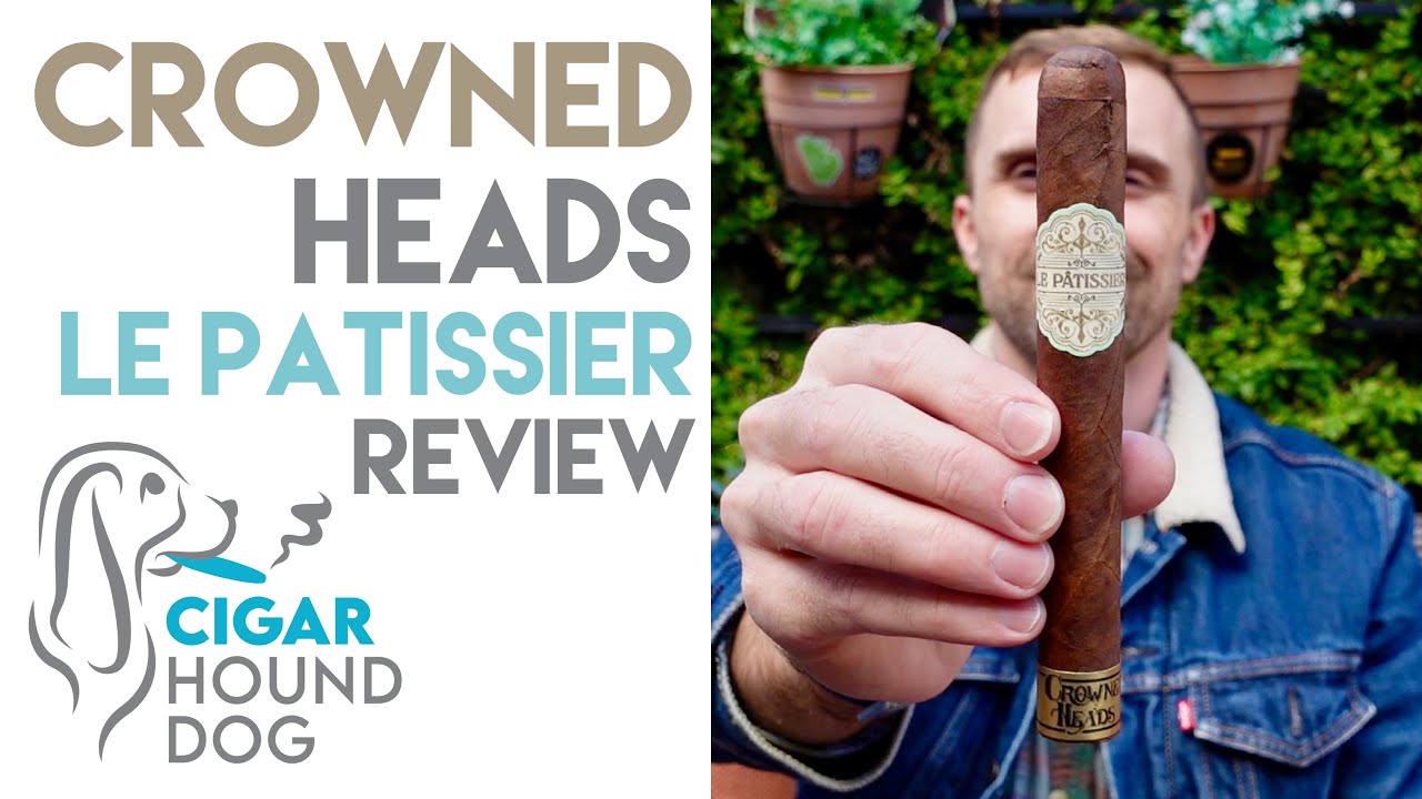 Crowned Heads Le P&acirc;tissier Cigar Review