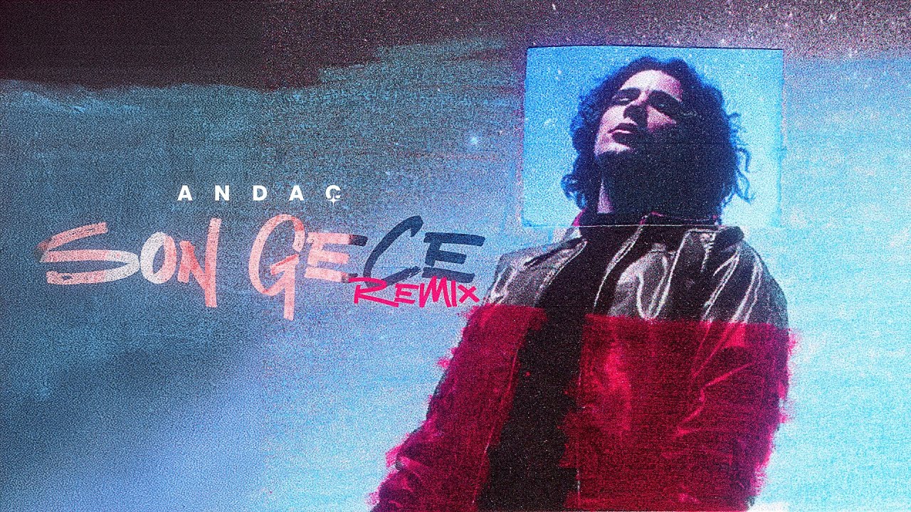 Andaç - Son Gece (Remix)