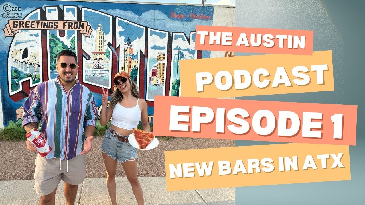 The First Austin TX Podcast Episode! Who We Are and New Bars In Austin Texas I Ep 1I The Austin Pod