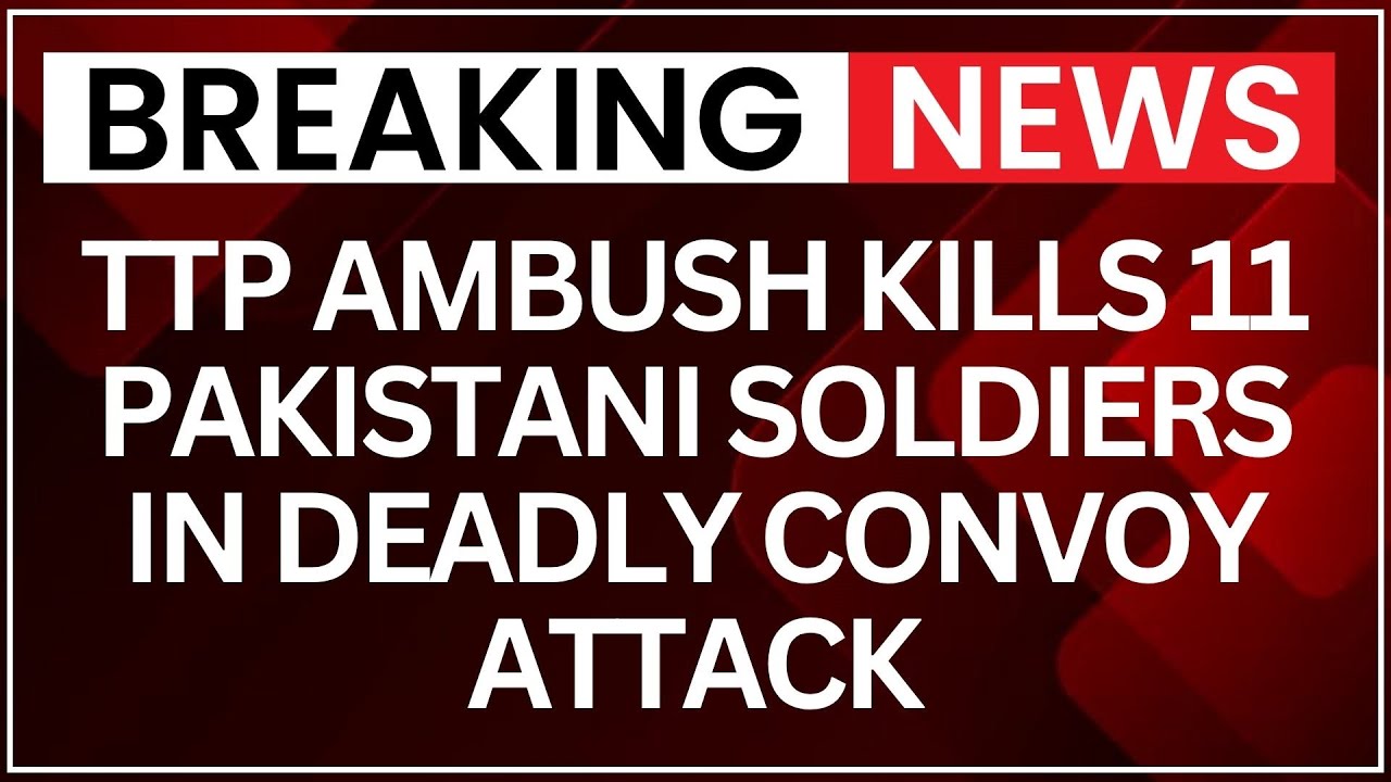 TTP Attack on Pakistan Convoy: 11 Soldiers Killed in Deadly Ambush | NewsX