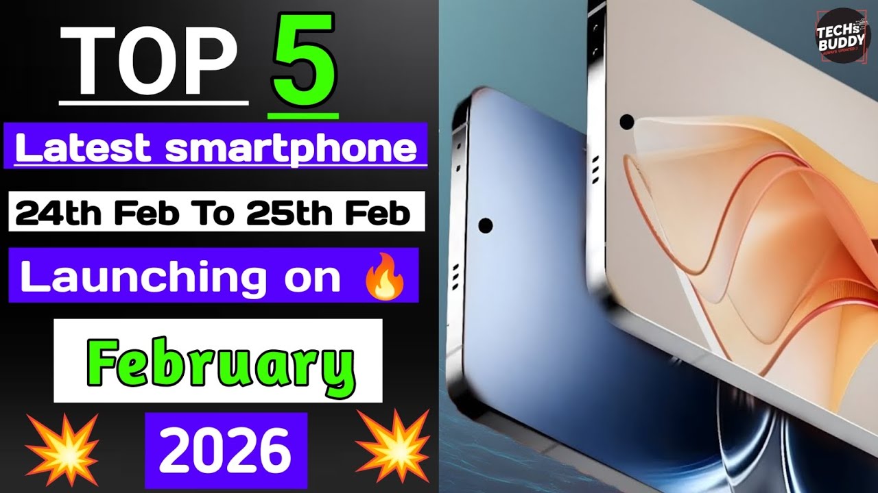 Top 5 Latest smartphone 🔥|| Launch in 24th Feb To 25th Feb 2026 || #samsung #smartphone #techvideo 