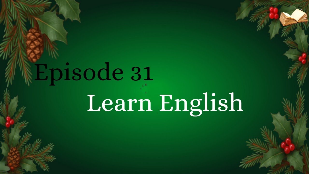 Learn English episode 31