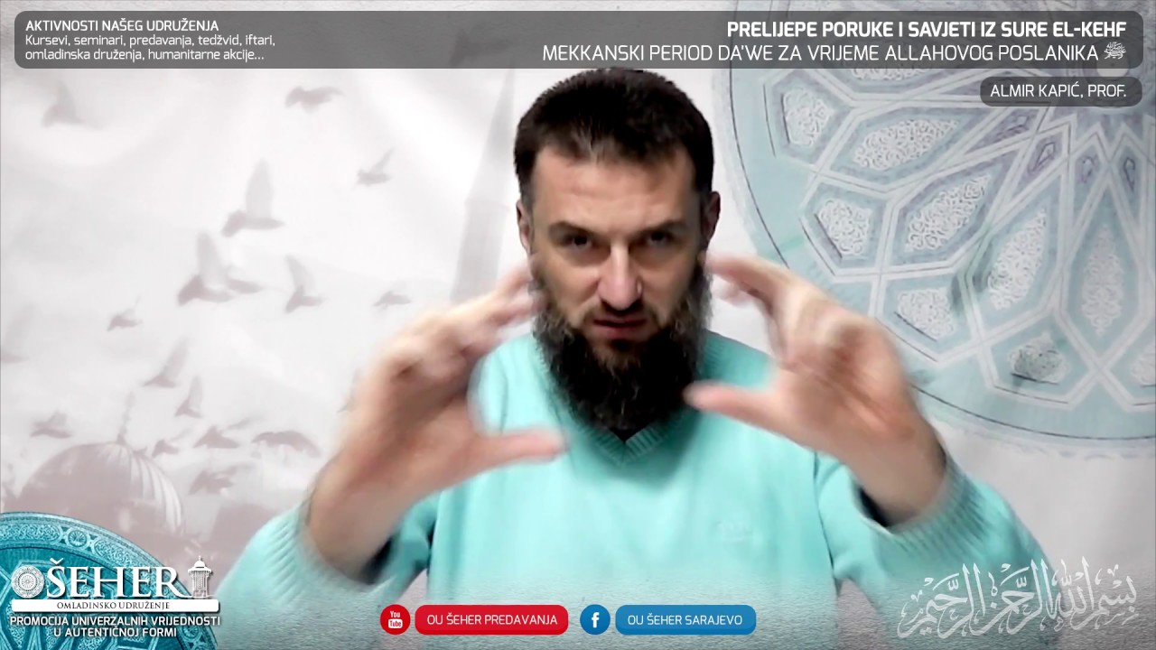 Prelijepe poruke i savjeti iz sure El-Kehf -  hfz. Almir Kapić, prof.