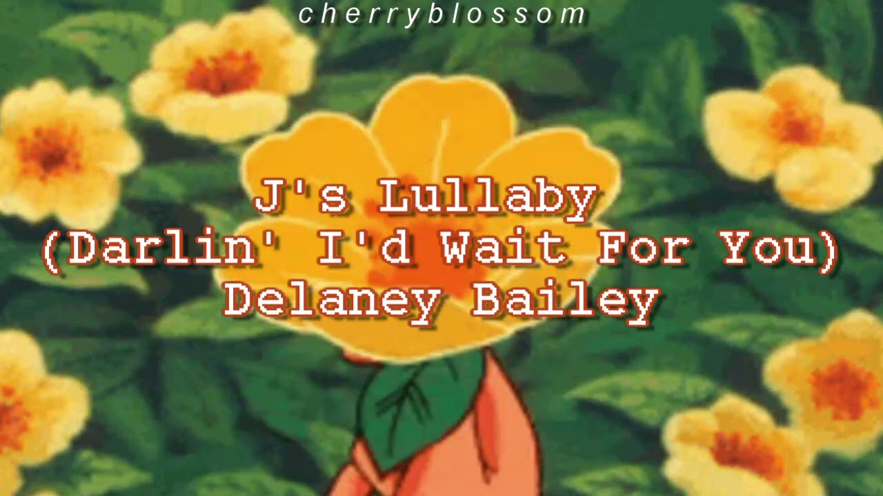 j's lullaby - delaney bailey (slowed + reverb)