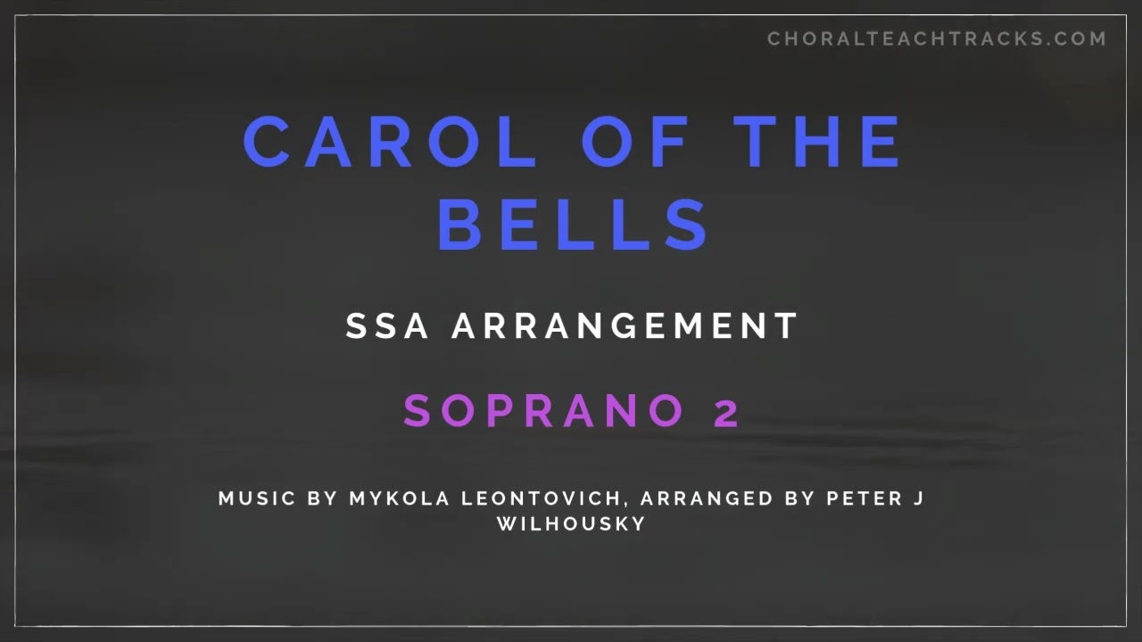Carol of the Bells - Mykola Leontovich, arr. Wilhousky (SSA) -  Soprano 2 - Choir rehearsal track