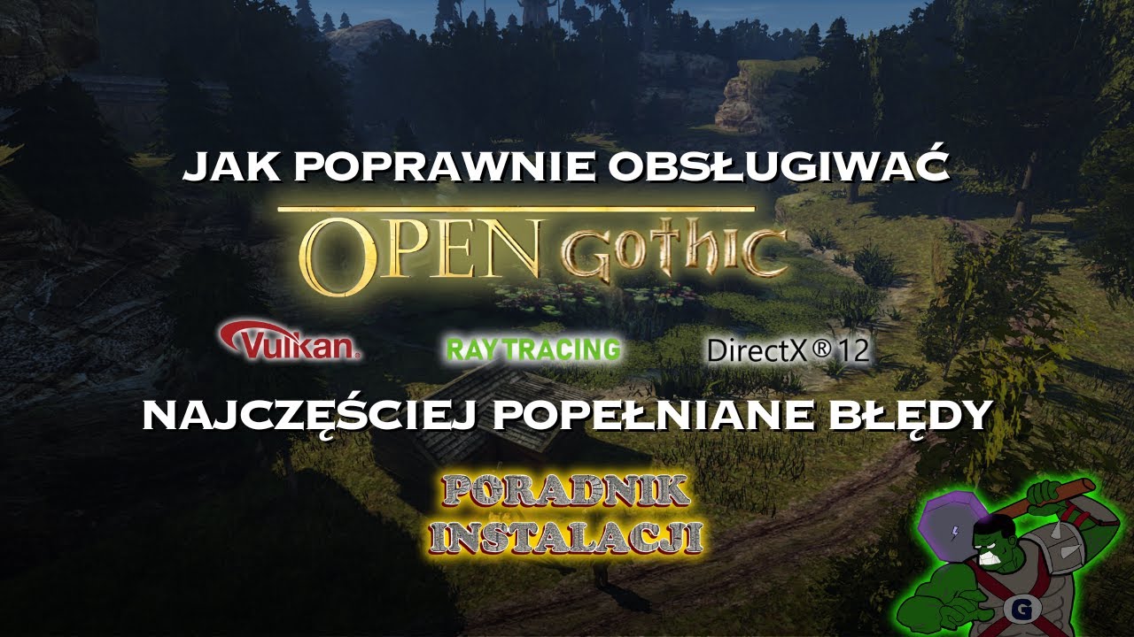 Jak (NIE) instalować OpenGothic | Najczęściej popełniane błędy | Poradnik obsługi programu i mod&oacute;w