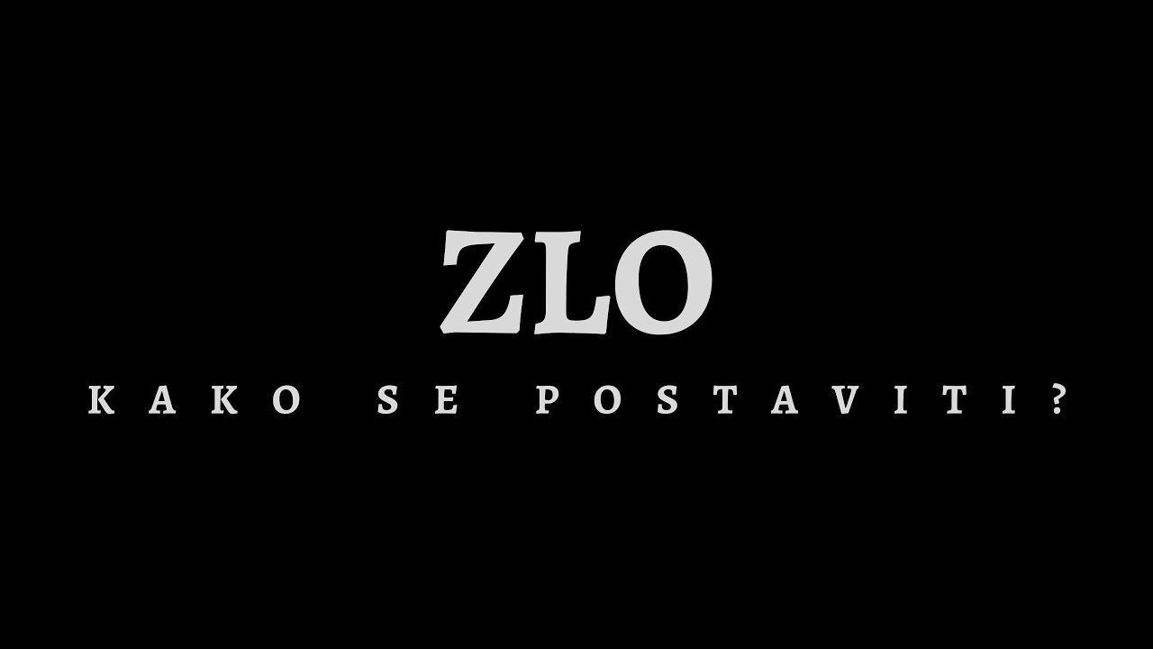 Zlo. Kako se postaviti?