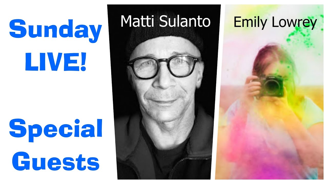 Matti Sulanto (SulantoBlog) & Emily Lowrey (Micro Four Nerds) Live! ep.126