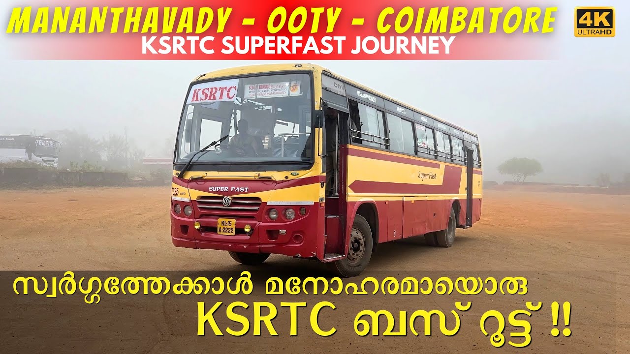 Most amazing KSRTC SUPER FAST journey from Mananthavady to Coimbatore via Ooty | 4K