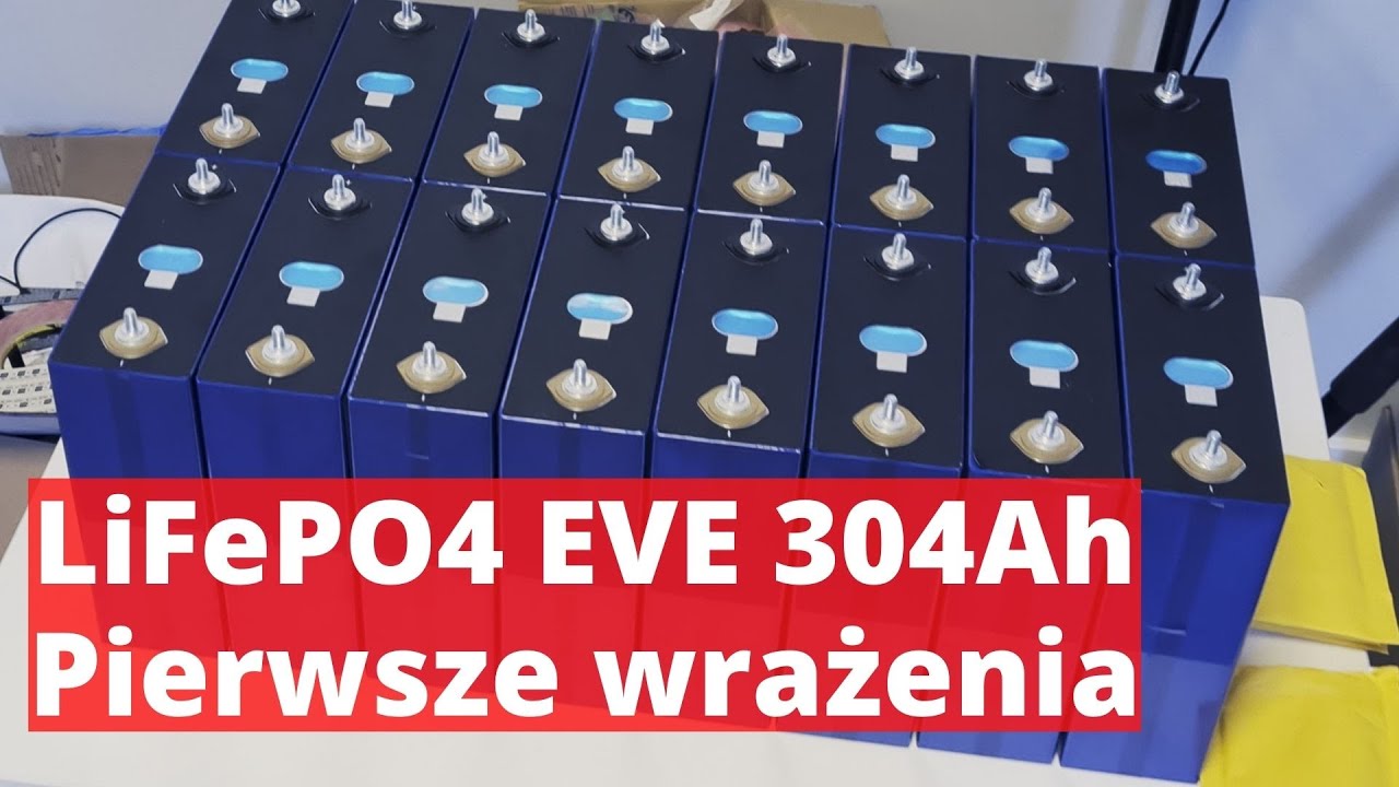 43 - Zasilanie awaryjne domu v2.0 - Ogniwa LiFePO4 EVE 304Ah - Pierwsze wrażenia