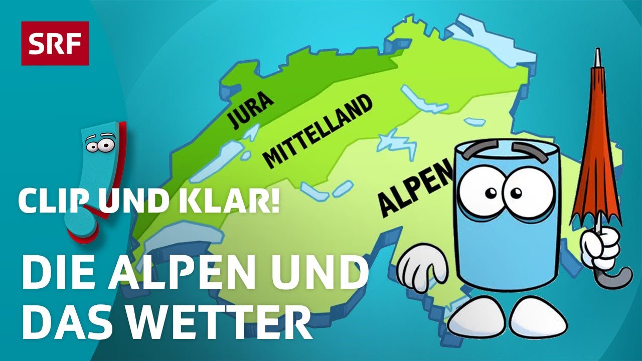 Was haben die Alpen mit dem Wetter zu tun? | SRF Kids &ndash; Clip und klar! | F&uuml;r Kinder erkl&auml;rt