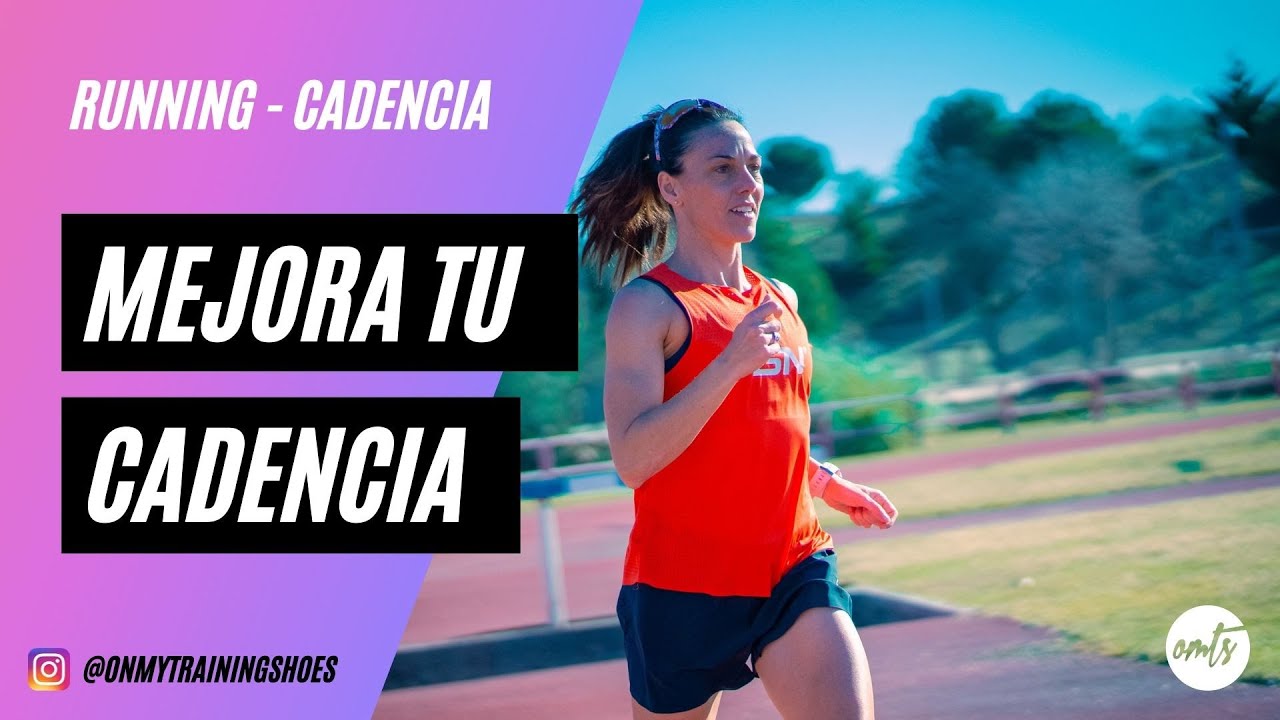 CÓMO MEJORAR LA CADENCIA AL CORRER - EFICIENCIA DE CARRERA