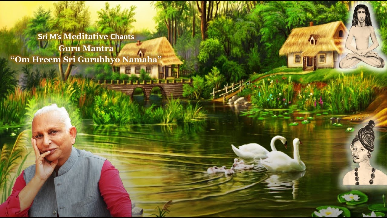 Sri M's Meditative Guru Mantra Chant