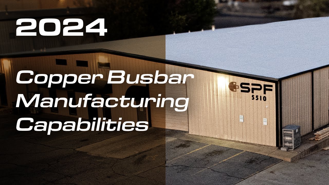 2024 Fort Smith Copper Busbar Manufacturing Capabilities | SPF America
