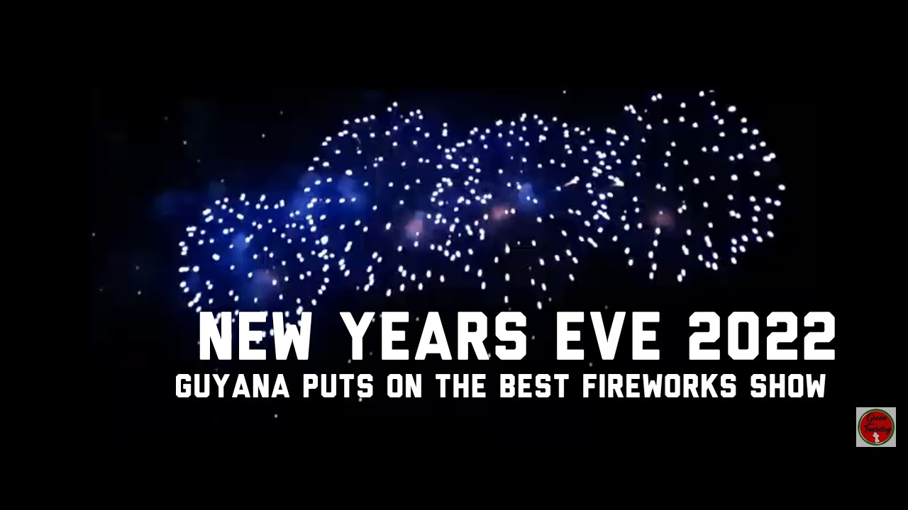 🇬🇾 New Year's Eve 2022- Guyana puts on the best dazzling fireworks show 🇬🇾