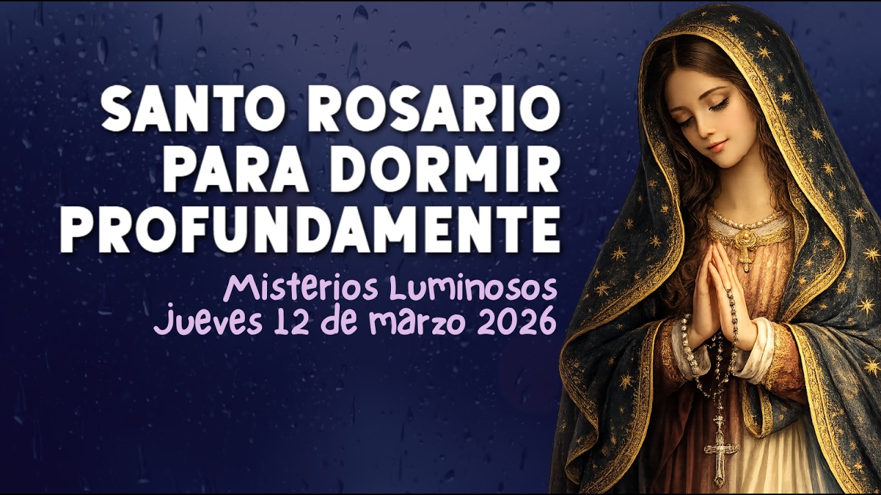 Rosario para Dormir Profundamente ✨ Misterios Luminosos| Jueves 12 de Marzo