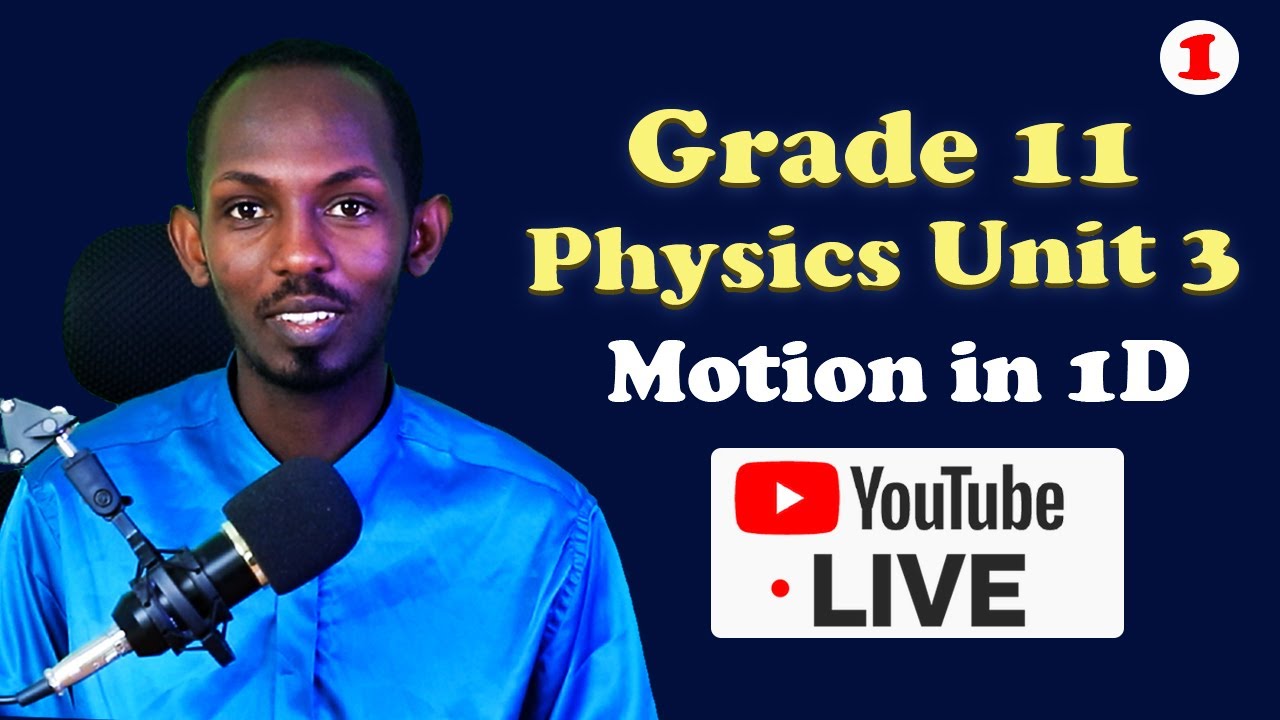Grade 11 Physics Unit 3 Motion In One Dimension  + UEE (2005-2015) Part 1