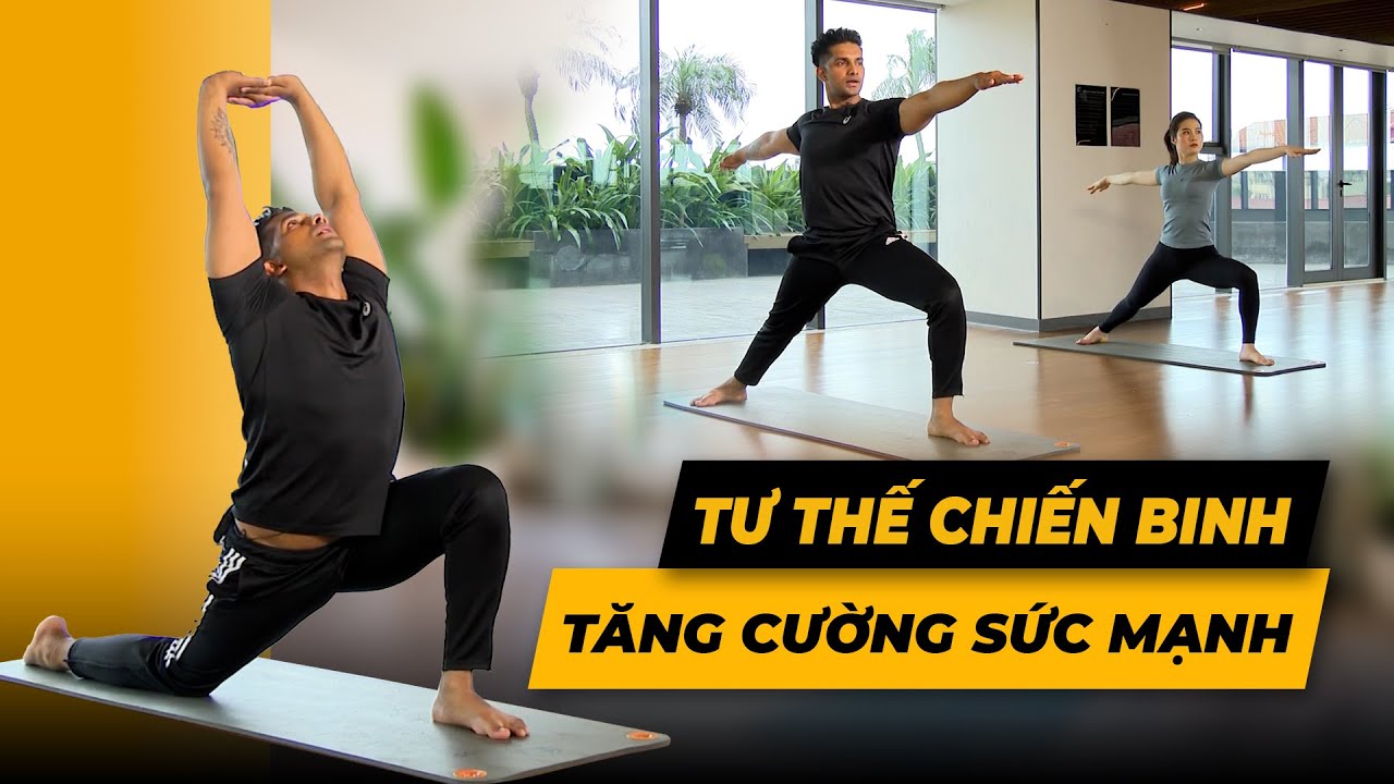 Tăng cường sức mạnh hiệu quả cực mạnh với tư thế Chiến Binh | HLV Raja Gupta
