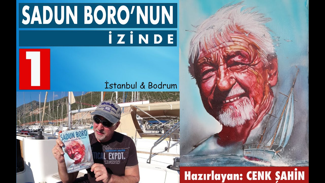 SADUN BORO'NUN İZİNDE  BÖLÜM-1  Caddebostan, Bodrum