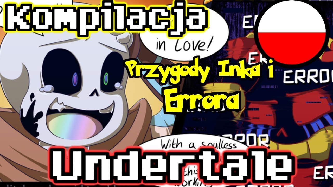 UNDERTALE! Kompilacja Inka i Errora! (Dubbing PL)