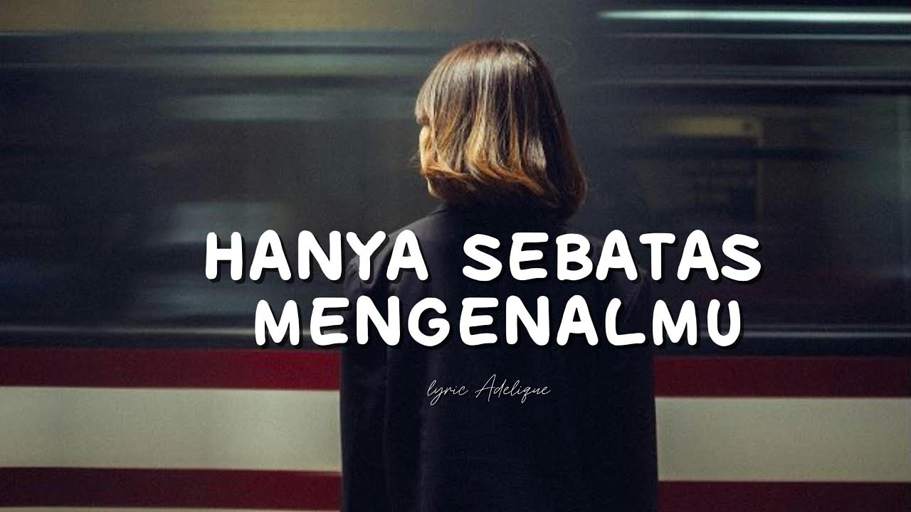 Hanya Sebatas Mengenalmu — Adeliqué (Official Lyric Video)