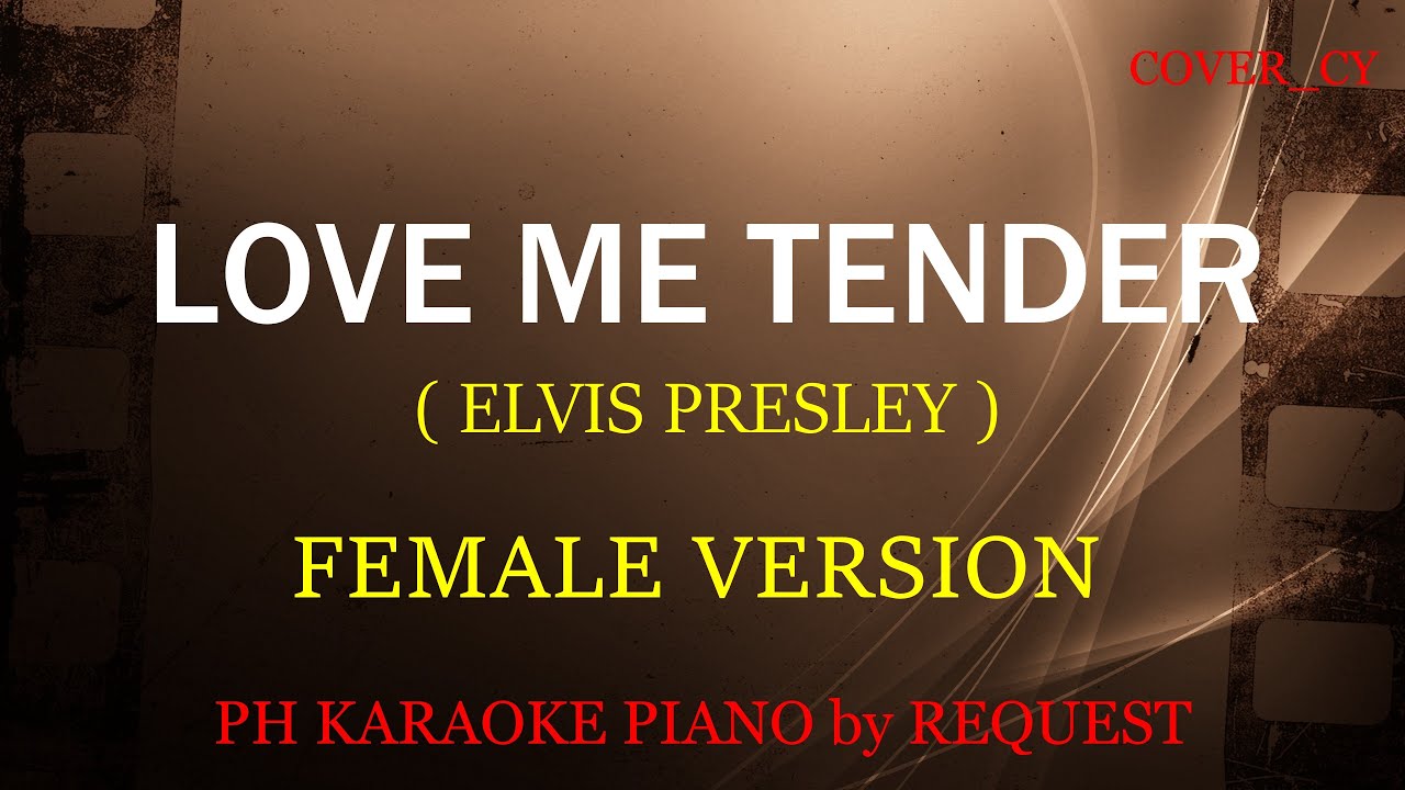 LOVE ME TENDER ( FEMALE VERSION ) ( ELVIS PRESLEY )