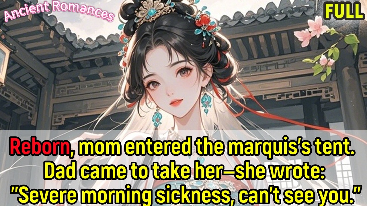 Reborn, mom entered the marquis's tent. Dad take her—she: 