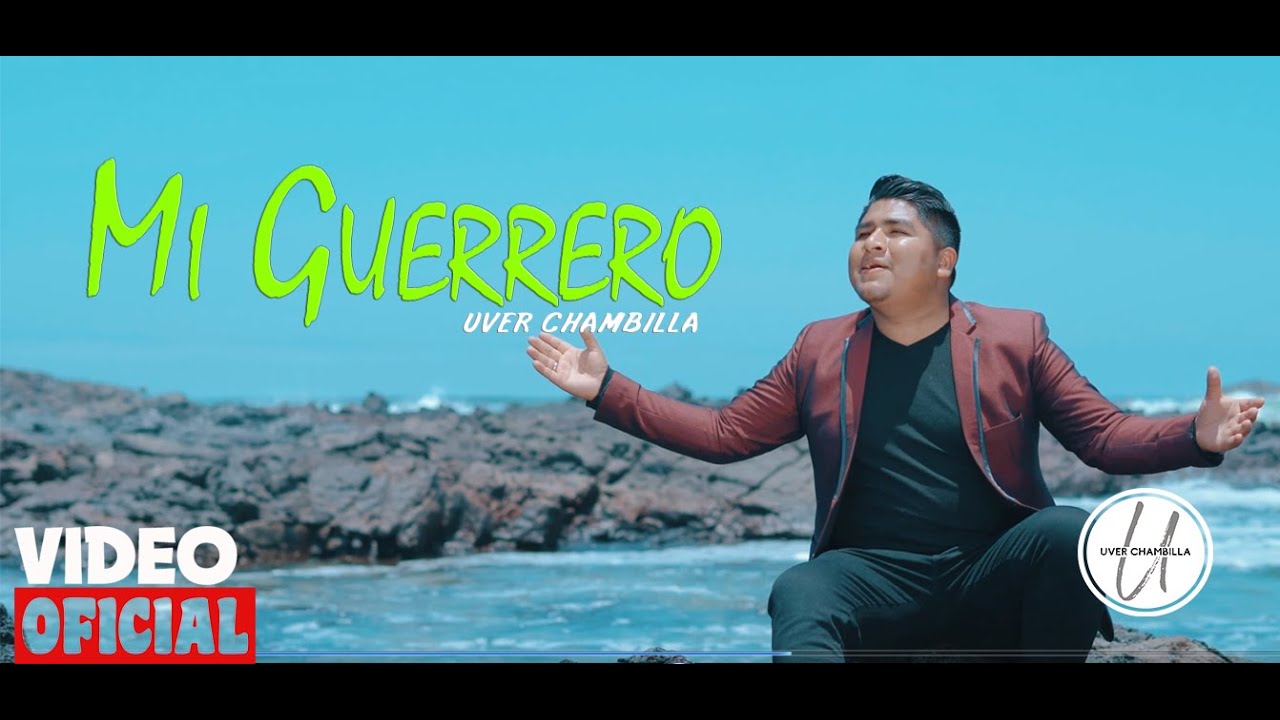 Corazón Guerrero Internacional - Mi Guerrero - Uver Chambilla (𝙑𝙞𝙙𝙚𝙤 𝙤𝙛𝙞𝙘𝙞𝙖𝙡) 2020