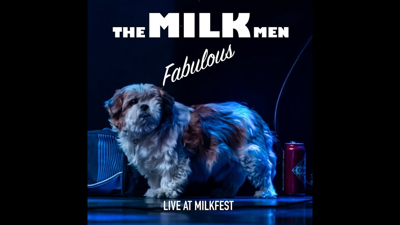 The Milk Men - Fabulous (Live at Milkfest)