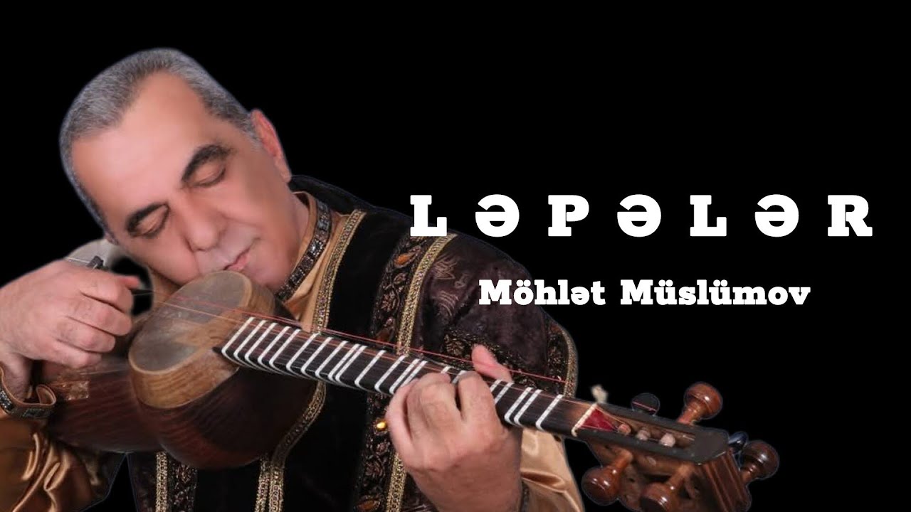 Möhlət Müslümov Ləpələr