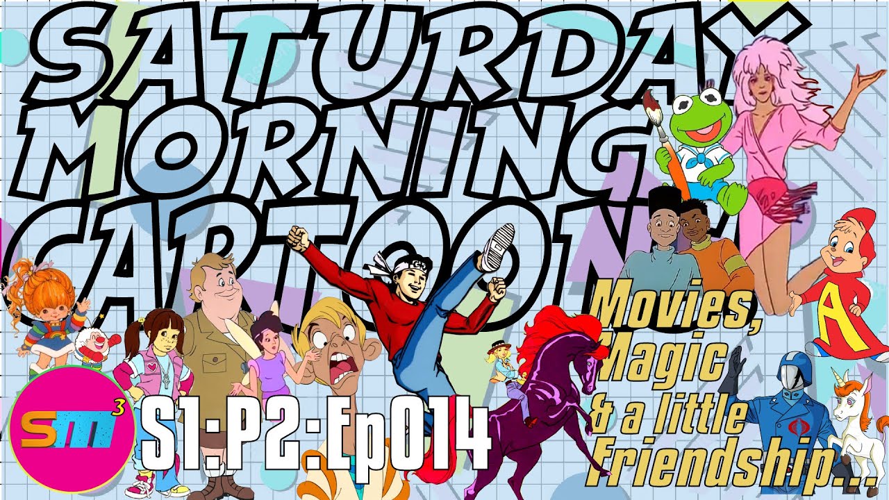 SATURDAY MORNING CARTOONS - S1:P2:Ep014 - Movies, Magic & a little Friendship...