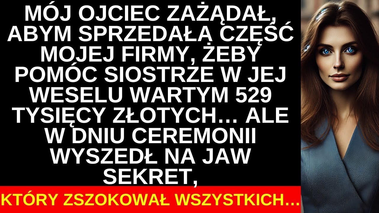 Mój ojciec zażądał, abym sprzedała firmę na ślub siostry, ale sekret wstrząsnął wszystkimi...