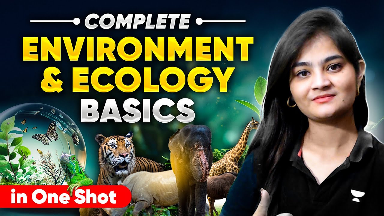 Complete Environment & Ecology Basics in One Shot | Apoorva Rajput Geography