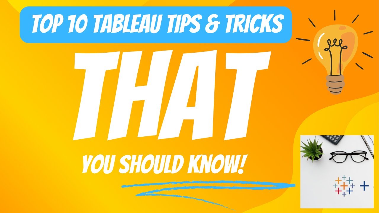 [TABLEAU] Top 10 Tips you should know