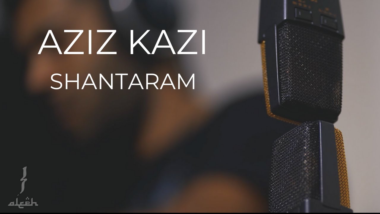 AZIZ KAZI | SHANTARAM (Official Music Video)