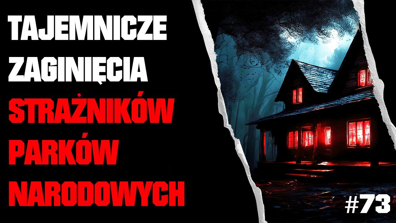 Odc. 73 - Missing 411 PL - Tajemnicze Zaginięcia Strażnik&oacute;w Park&oacute;w Narodowych