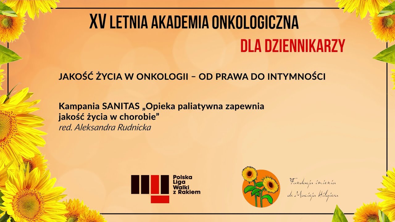 1. Kampania SANITAS &bdquo;Opieka paliatywna zapewnia jakość życia w chorobie&rdquo;