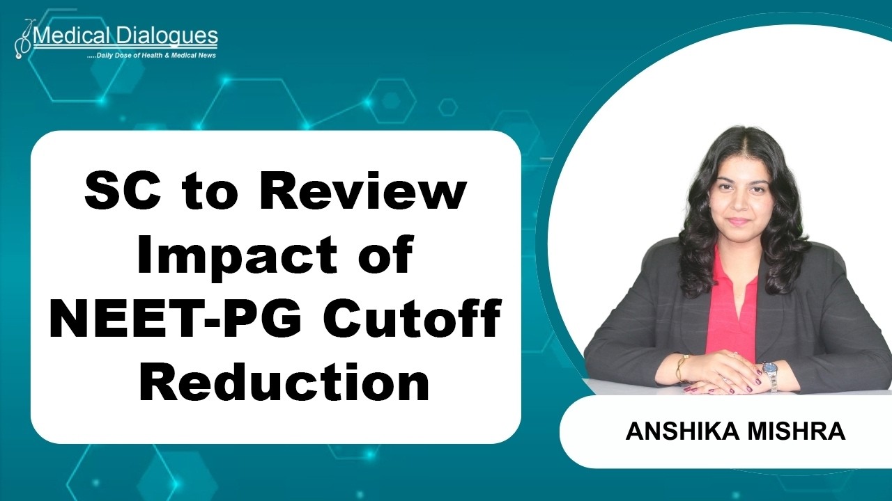 Supreme Court of India to Examine NEET-PG Cutoff Reduction Impact